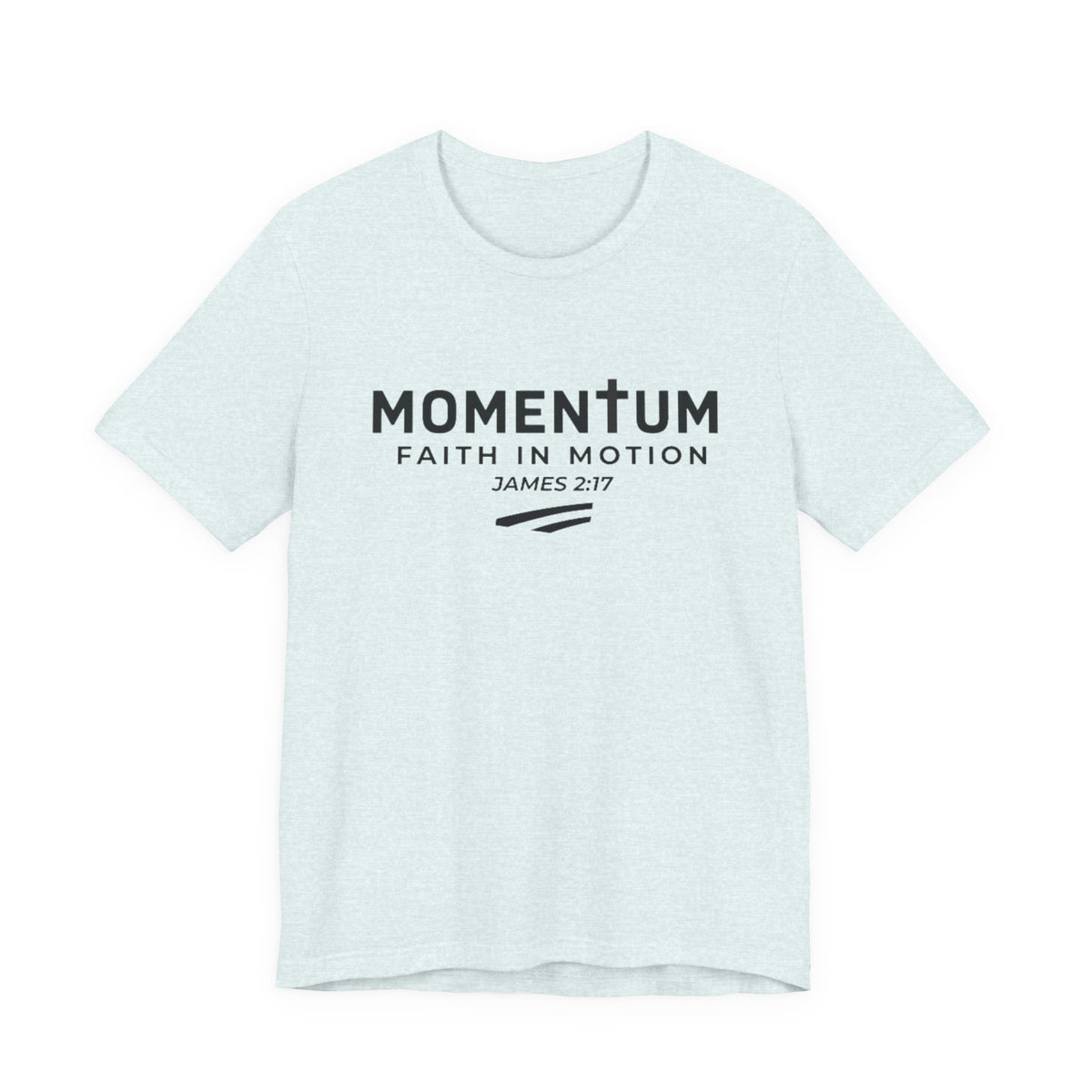 Momentum Faith in Motion T-Shirt – James 2:17 Inspirational Christian Tee