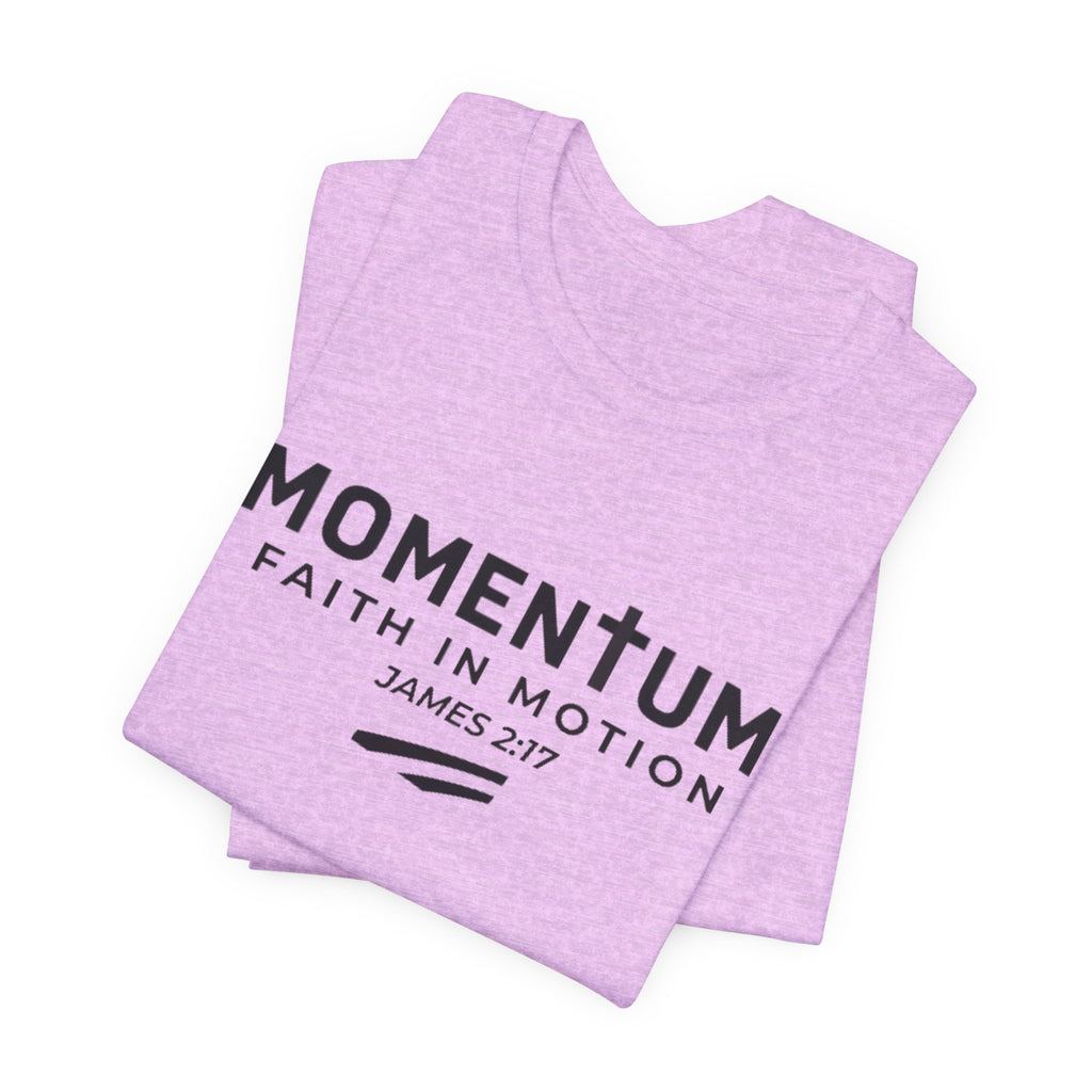 Momentum Faith in Motion T-Shirt – James 2:17 Inspirational Christian Tee