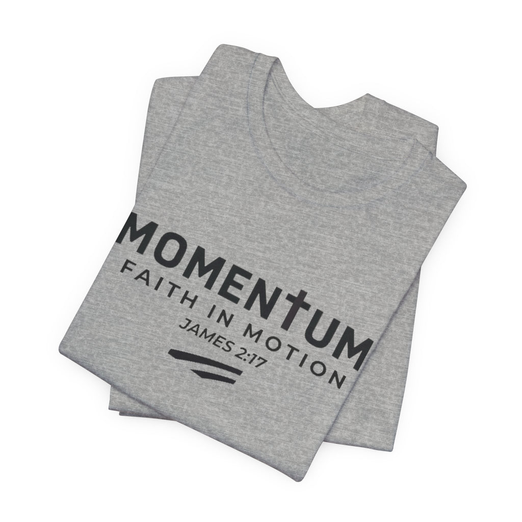 Momentum Faith in Motion T-Shirt – James 2:17 Inspirational Christian Tee