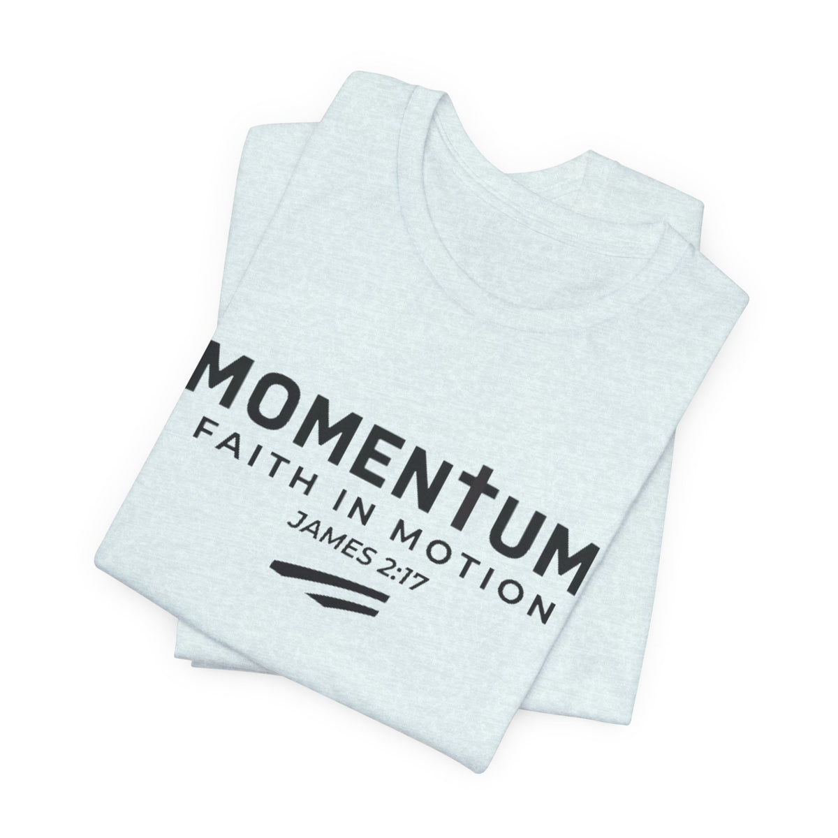 Momentum Faith in Motion T-Shirt – James 2:17 Inspirational Christian Tee