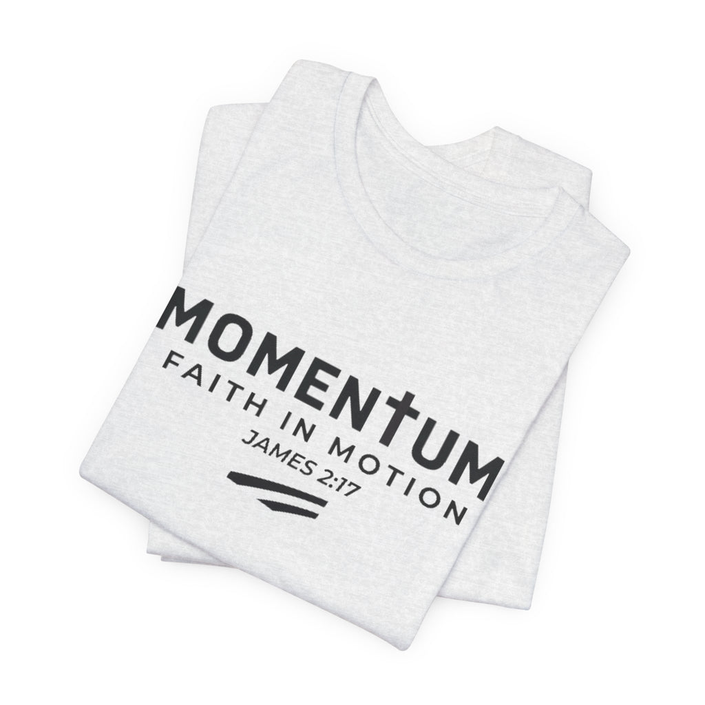 Momentum Faith in Motion T-Shirt – James 2:17 Inspirational Christian Tee