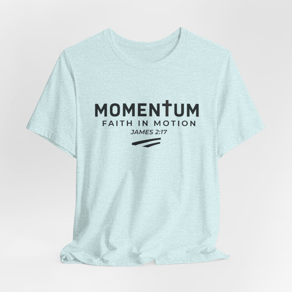 Momentum Faith in Motion T-Shirt – James 2:17 Inspirational Christian Tee