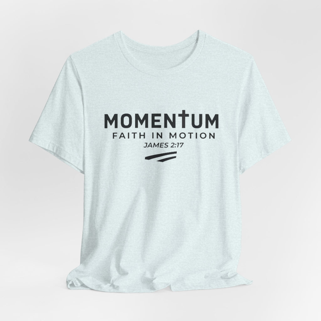 Momentum Faith in Motion T-Shirt – James 2:17 Inspirational Christian Tee
