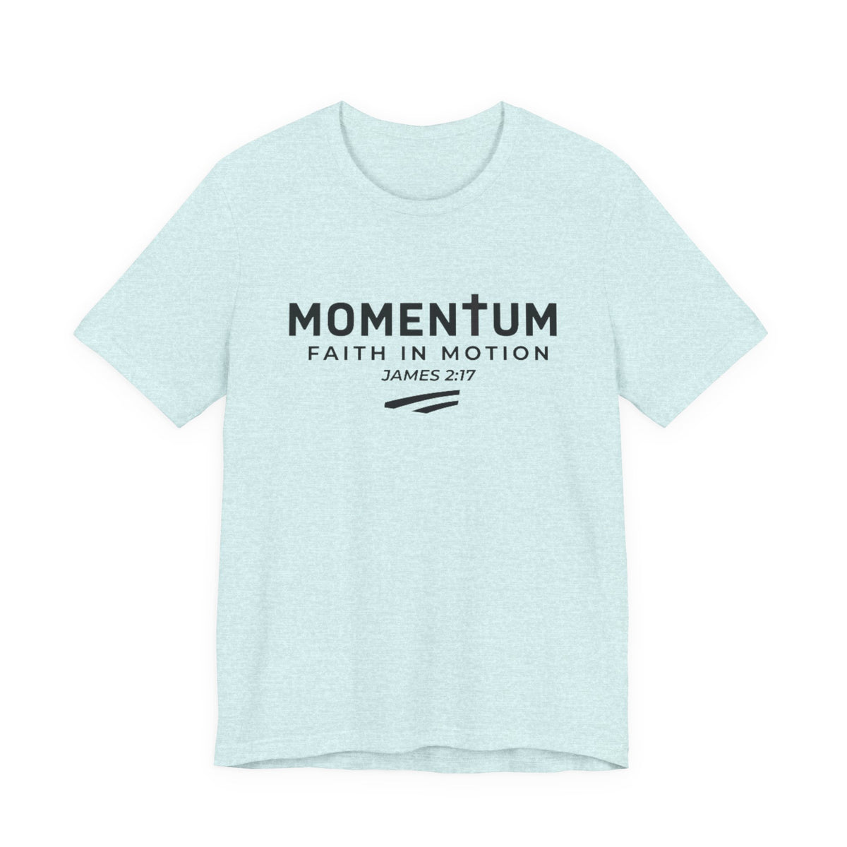Momentum Faith in Motion T-Shirt – James 2:17 Inspirational Christian Tee